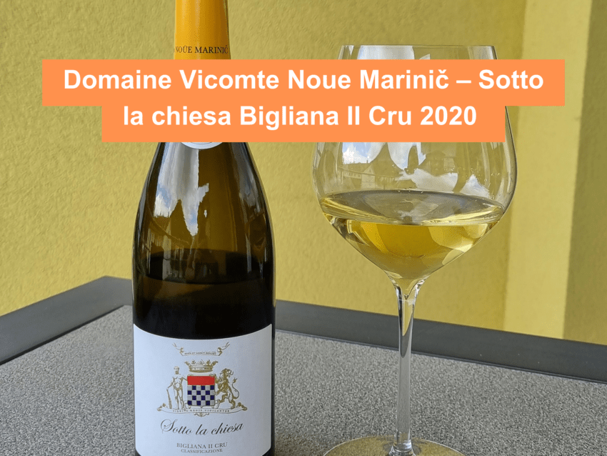 Domaine Vicomte Noue Marinič – Sotto la chiesa Bigliana II Cru 2020